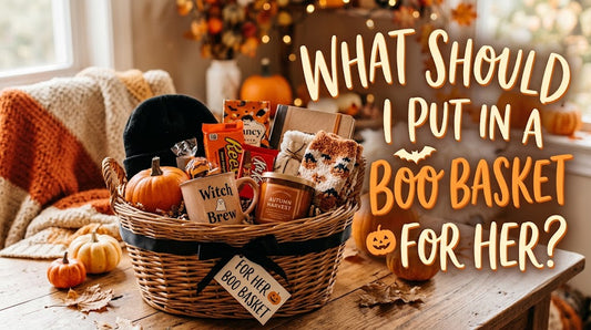 What Should I Put in a Boo Basket for Her?