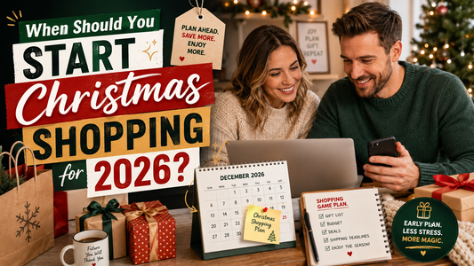When Should You Start Christmas Shopping for 2026?