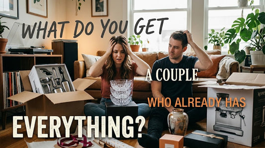 What Do You Get a Couple Who Already Has Everything?