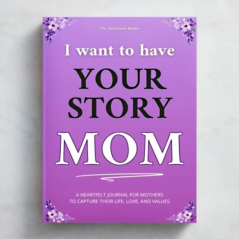 "I Want to Have Your Story" Family Legacy Guided Journal