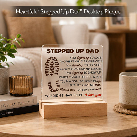 "Stepped Up Dad" Acrylic Desktop Plaque with Wood Stand