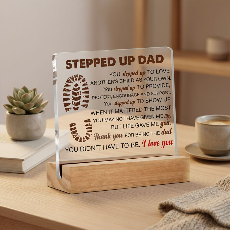 "Stepped Up Dad" Acrylic Desktop Plaque with Wood Stand